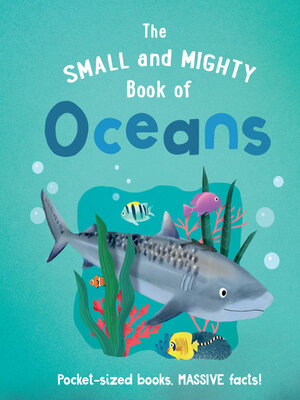 cover image of The Small and Mighty Book of Oceans